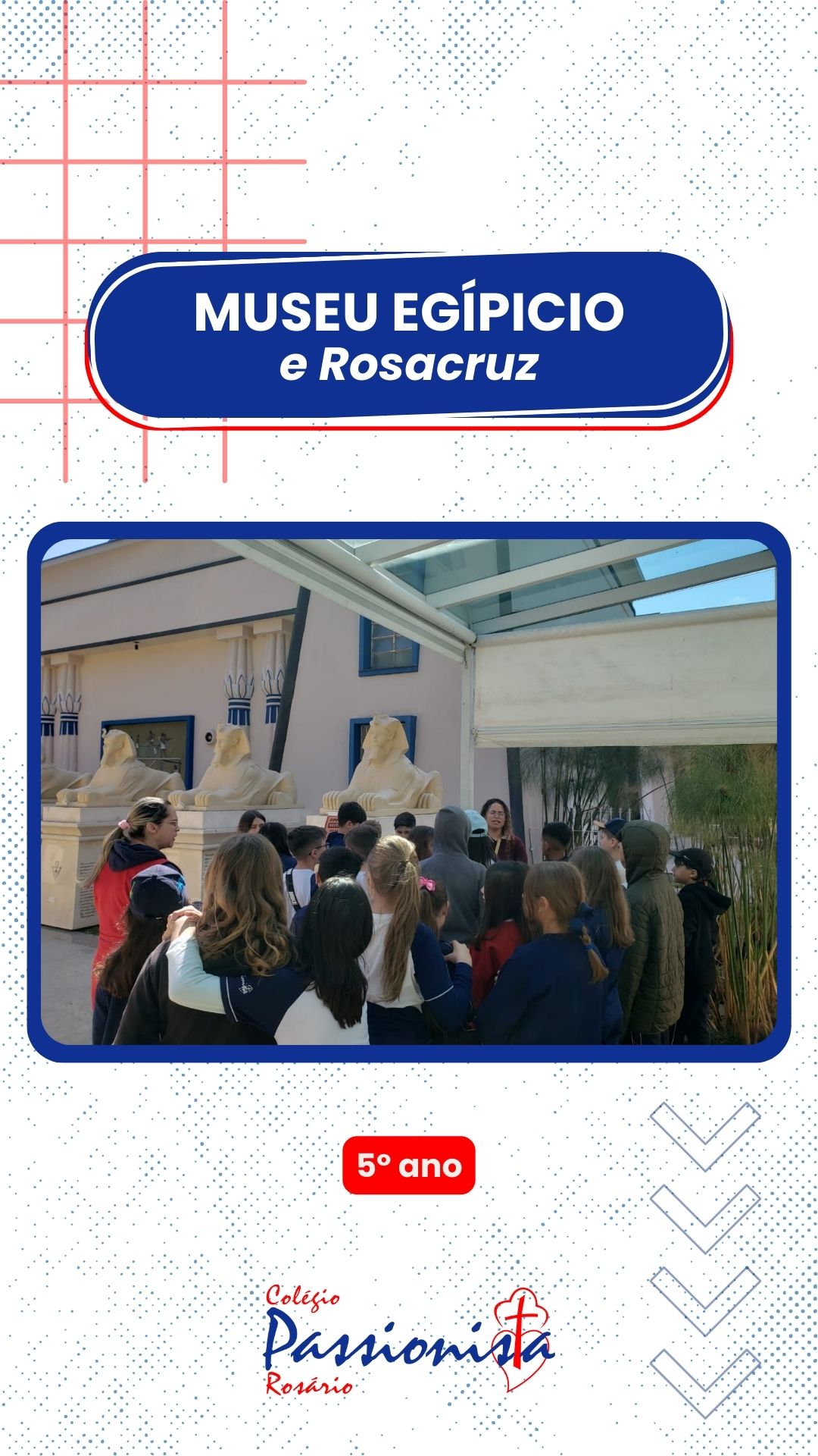 Museu Egpcio e Rosacruz - 5 ano - Rosrio Rede Passionista de Educao