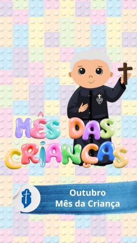 Outubro ms da Criana - Segunda feira - So Paulo da Cruz Rede Passionista de Educao