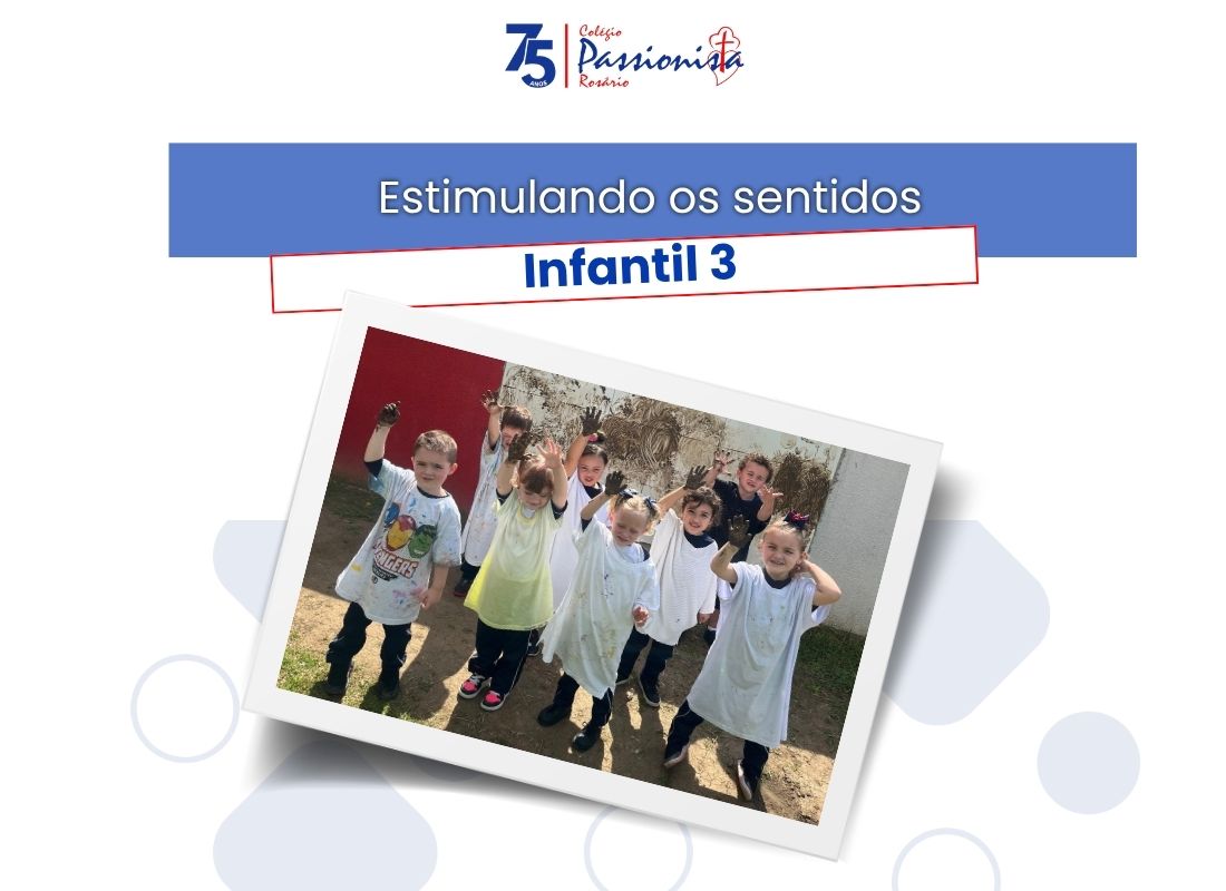 Estimulando os sentidos - Infantil 3 - Ros�rio Rede Passionista de Educa��o