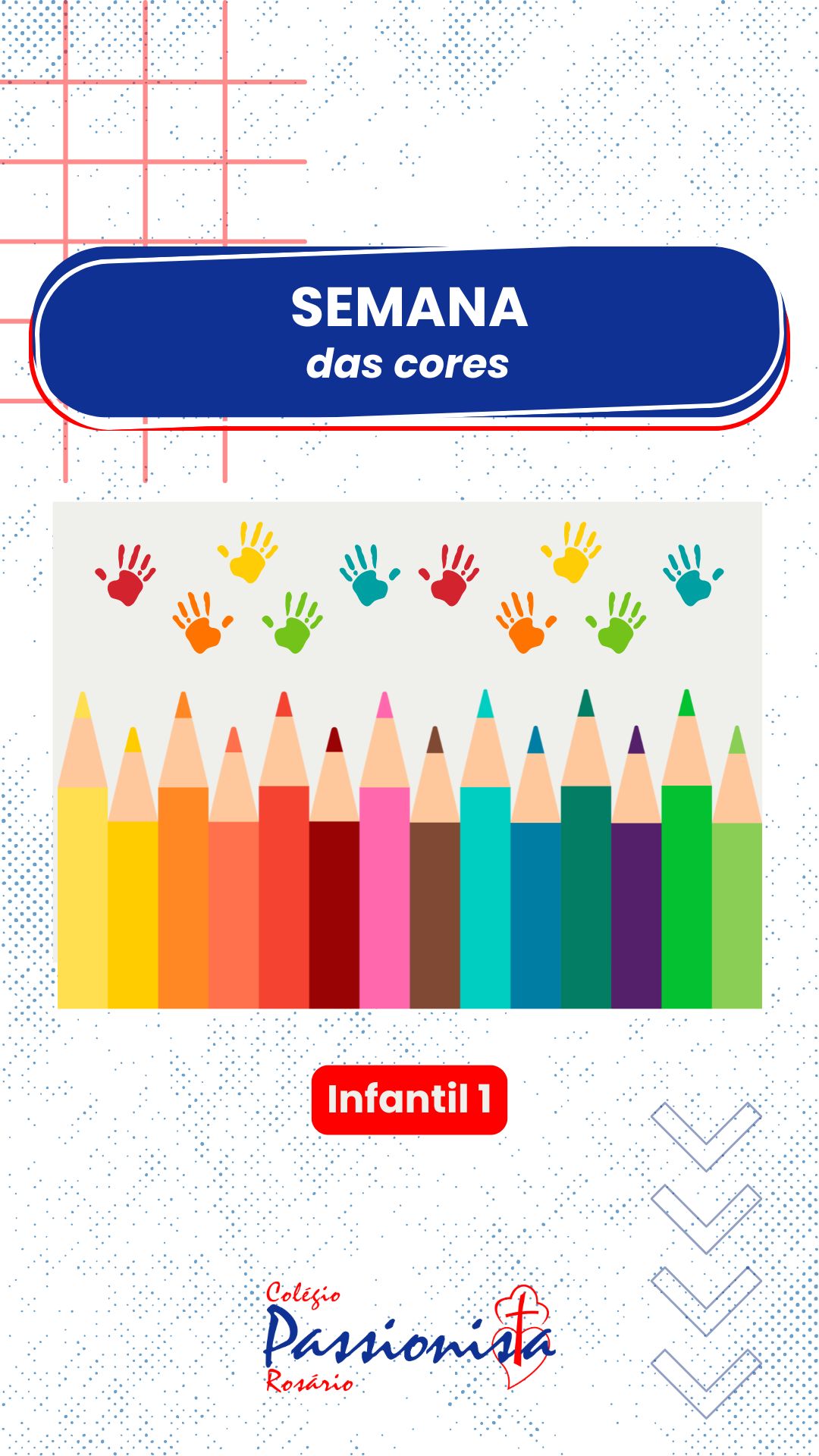 Semana das Cores - Infantil 1 - Rosário Rede Passionista de Educação Semana das Cores - Infantil 1 - Rosário Rede Passionista de Educação