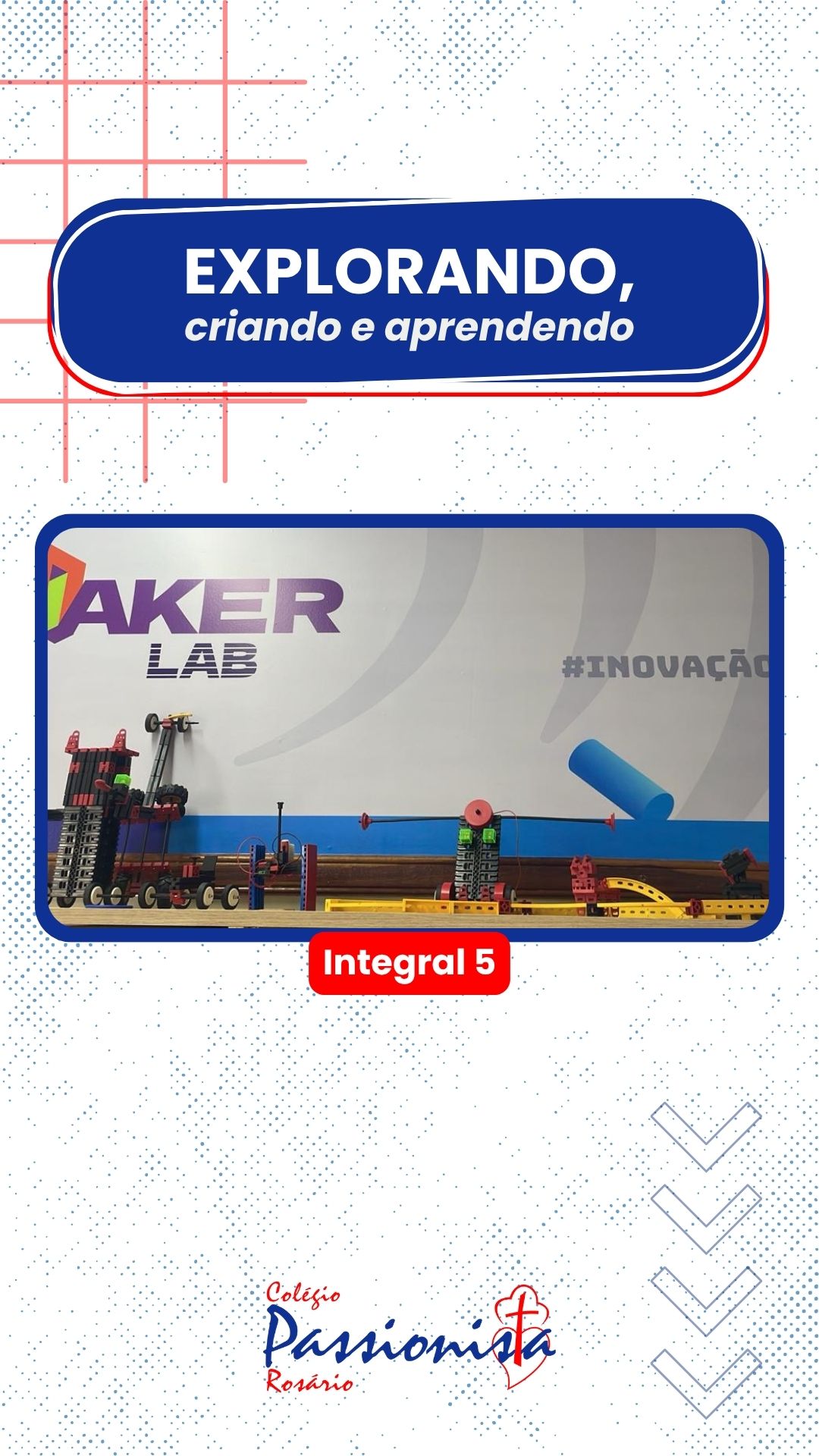 Explorando, criando e aprendendo - Integral 5 - Rosrio Rede Passionista de Educao