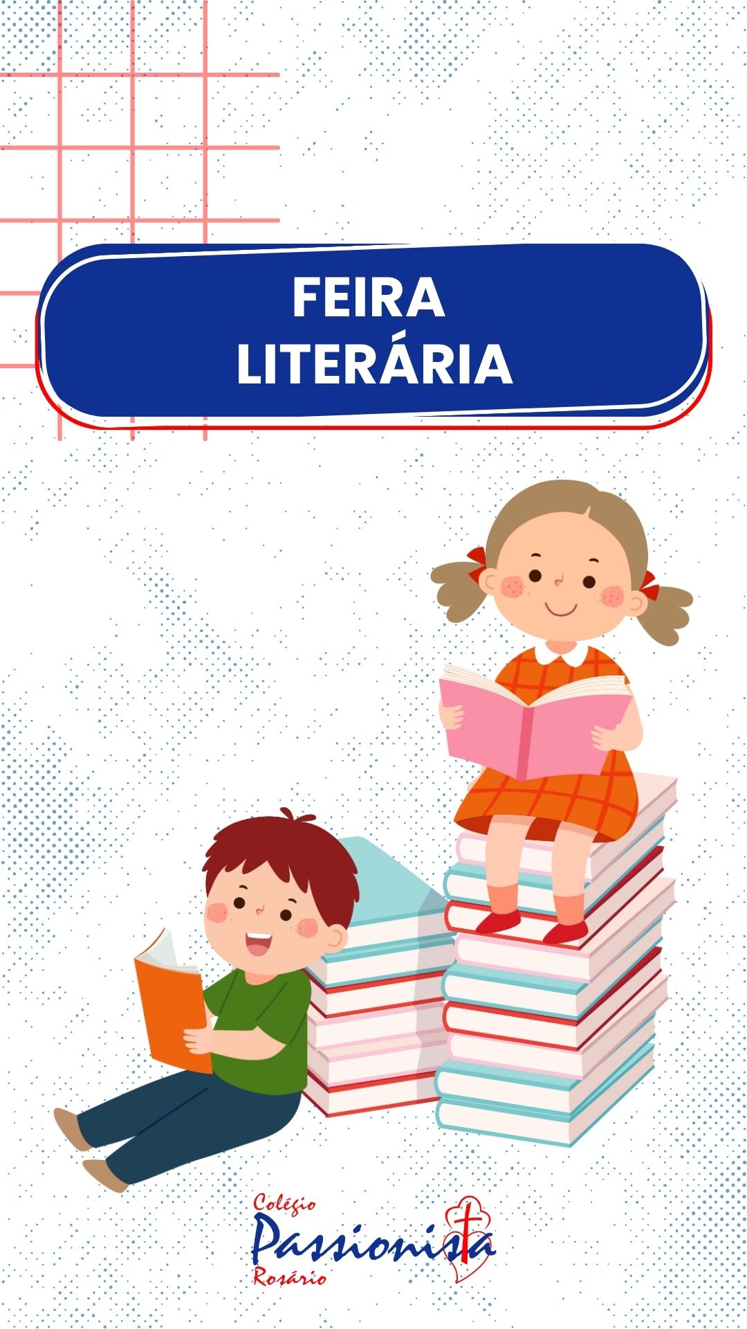 Feira Literária 2025 - Fundamental I - Infantil - Rosário Rede Passionista de Educação Feira Literária 2025 - Fundamental I - Infantil - Rosário Rede Passionista de Educação