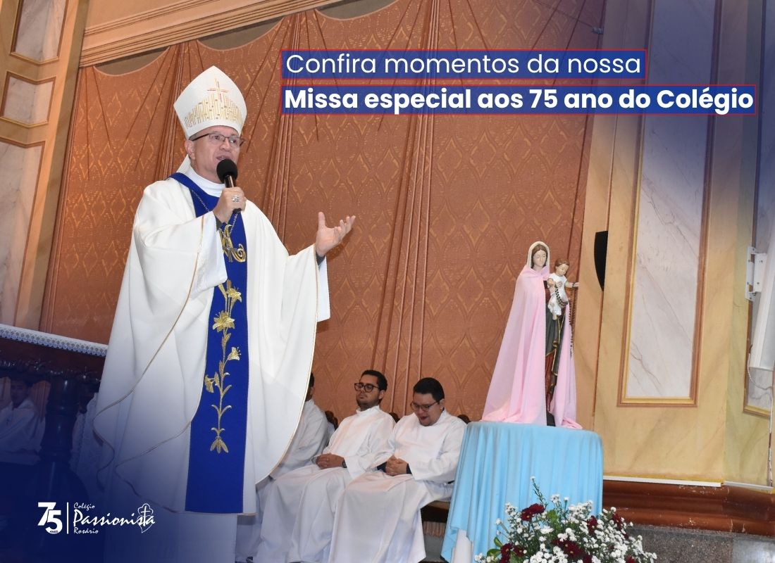Missa Solene em comemora��o aos seus 75 anos de hist�ria - Ros�rio Rede Passionista de Educa��o