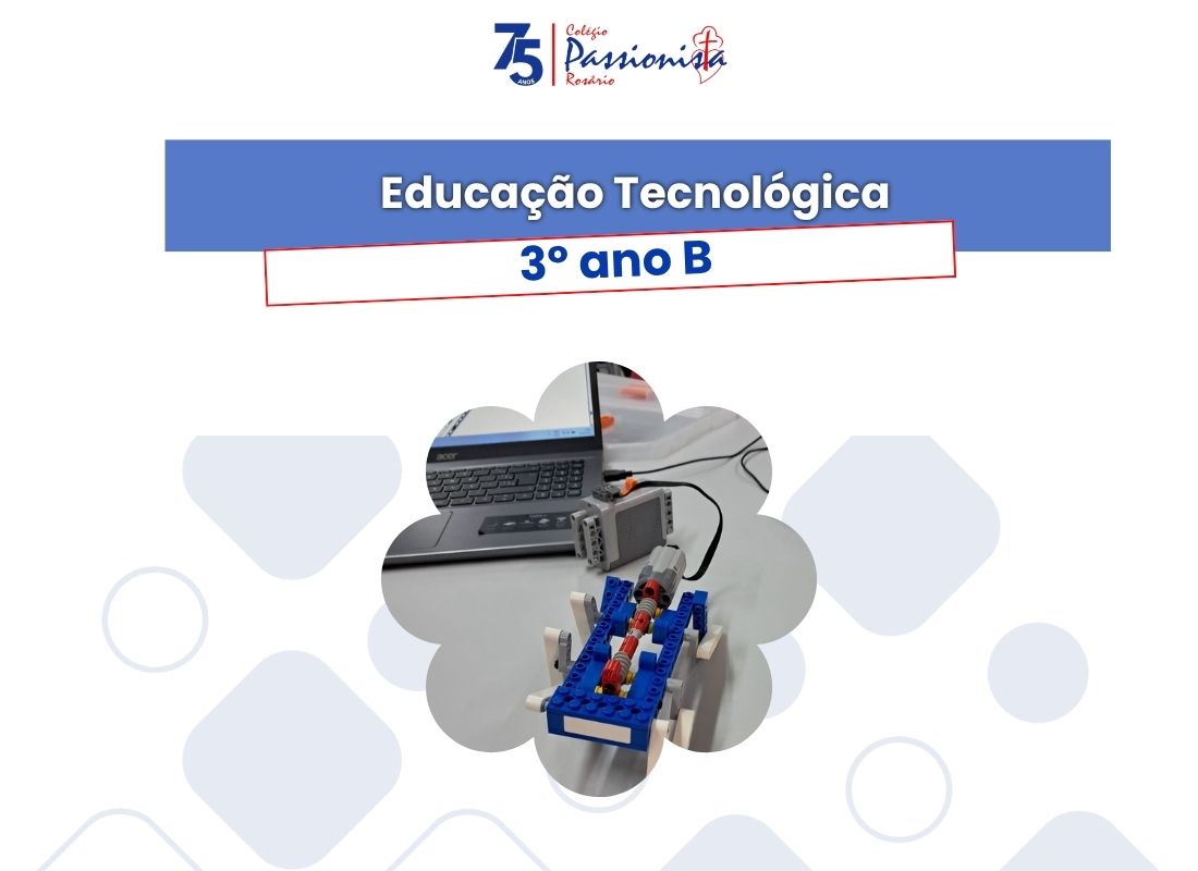 Educa��o Tecnol�gica - 3� ano B - Ros�rio Rede Passionista de Educa��o
