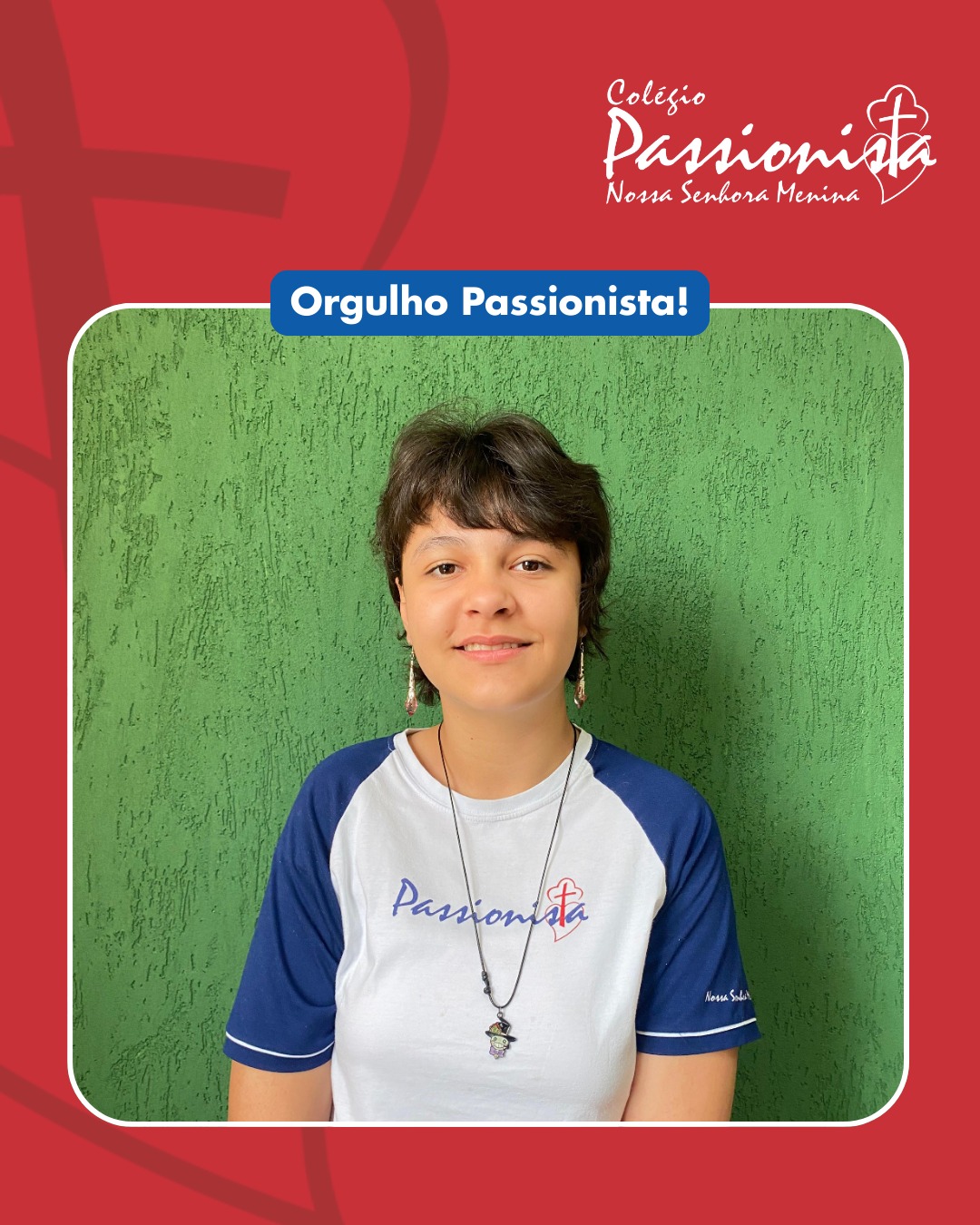 Orgulho Passionista! - Nossa Senhora Menina Rede Passionista de Educação Orgulho Passionista! - Nossa Senhora Menina Rede Passionista de Educação