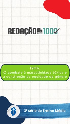 Redao nota 1000 - TEMA: O combate  masculinidade txica e a construo da equidade de gnero - So Paulo da Cruz Rede Passionista de Educao