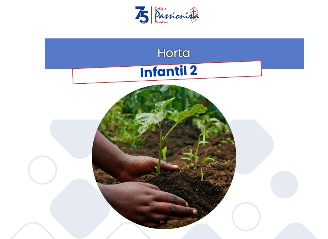 Horta - Infantil 2 - Ros�rio Rede Passionista de Educa��o