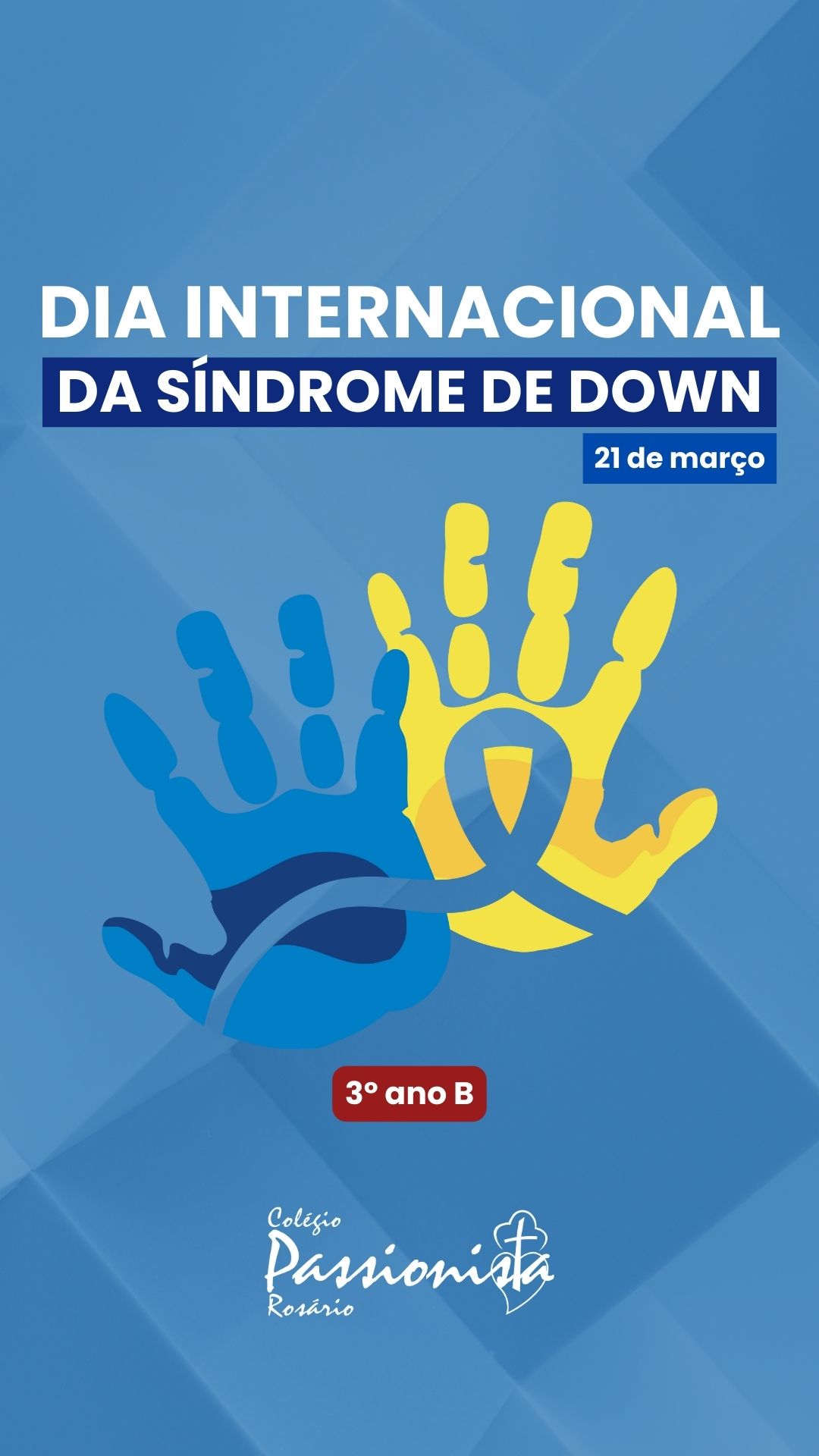 Dia Internacional da Síndrome de Down. - 3º ano B - Rosário Rede Passionista de Educação Dia Internacional da Síndrome de Down. - 3º ano B - Rosário Rede Passionista de Educação