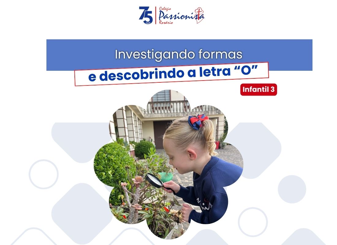 Investigando formas e descobrindo a letra O - Infantil 3 - Ros�rio Rede Passionista de Educa��o