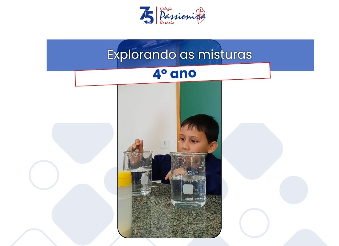 Explorando as misturas - 4� ano - Ros�rio Rede Passionista de Educa��o