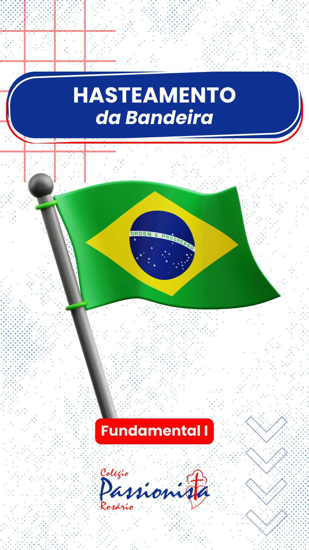 Hasteamento da Bandeira - Fundamental I - Rosrio Rede Passionista de Educao