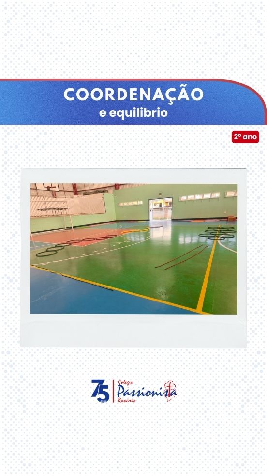 Coordena��o motora e do equil�brio - 2� ano - Ros�rio Rede Passionista de Educa��o