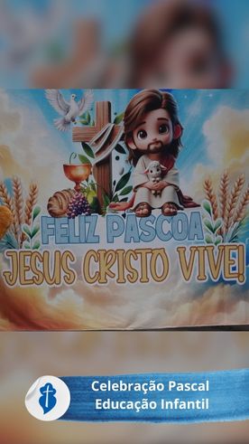 Celebrao Pascal com a Educao Infantil - So Paulo da Cruz Rede Passionista de Educao