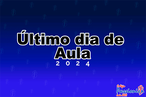ltimo dia de Aula - Joo XXIII Rede Passionista de Educao