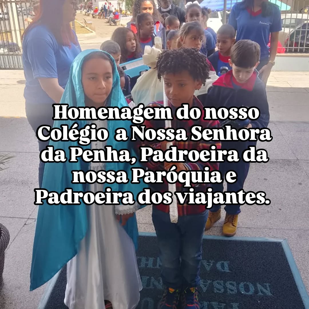 Homenagem a Nossa Senhora da Penha - Santa Luzia Rede Passionista de Educa��o