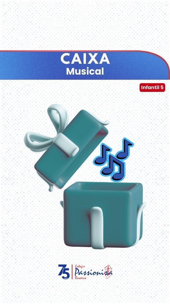 Caixa Musical - Infantil 5 - Ros�rio Rede Passionista de Educa��o