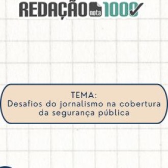 Redação nota 1000 - TEMA: Desafios do jornalismo na cobertura da segurança pública - São Paulo da Cruz - Rede Passionista de Educação Redação nota 1000 - TEMA: Desafios do jornalismo na cobertura da segurança pública - São Paulo da Cruz - Rede Passionista de Educação