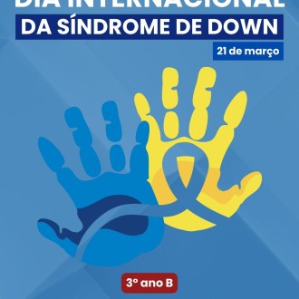 Dia Internacional da Síndrome de Down. - 3º ano B - Rosário - Rede Passionista de Educação Dia Internacional da Síndrome de Down. - 3º ano B - Rosário - Rede Passionista de Educação