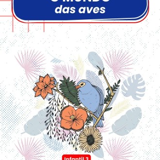 Descobrindo o Mundo das Aves - Infantil 3 - Rosário - Rede Passionista de Educação Descobrindo o Mundo das Aves - Infantil 3 - Rosário - Rede Passionista de Educação